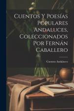 Cuentos Y Poesías Populares Andaluces, Coleccionados Por Fernán Caballero af Cuentos Andaluces
