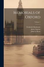 Memorials of Oxford; Volume 1 af John Le Keux