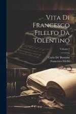 Vita Di Francesco Filelfo Da Tolentino; Volume 2 af Carlo De' Rosmini