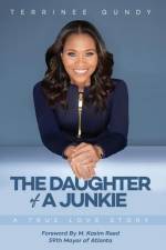 The Daughter Of A Junkie: A True Love Story af Terrinee Gundy