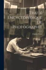 Traité Encyclopédique De Photographie af Charles Fabre