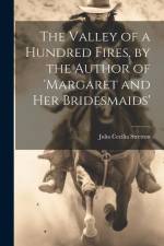 The Valley of a Hundred Fires. by the Author of 'margaret and Her Bridesmaids' af Julia Cecilia Stretton