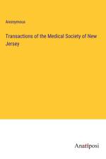 Transactions of the Medical Society of New Jersey af Anonymous