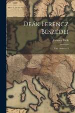 Deák Ferencz Beszédei: Köt. 1868-1873 af Ferencz Deak