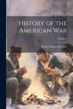 History of the American War; Volume 2 af Henry Charles Fletcher