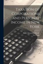 Taxation of Corporations and Personal Income in New York af Henry Montefiore Powell