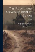 The Poems and Songs of Robert Burns; Volume 6 af Anonymous
