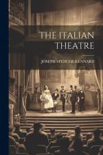 The Italian Theatre af Joseph Spencer Kennard