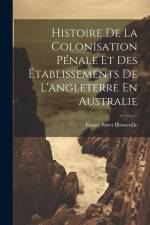 Histoire De La Colonisation Pénale Et Des Établissements De L'angleterre En Australie af Ernest Poret Blosseville