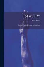 Slavery: Its sin, Moral Effects, and Certain Death af Justus Keefer