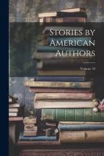 Stories by American Authors; Volume 10 af Anonymous