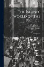 The Island-world of the Pacific; Journey Notes af Oszkár Vojnich