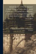 Mémoires concernant l'Asie orientale, Inde, Asie centrale, Extrême-Orient, publiés par l'Académie des inscriptions et belles-lettres; Volume 2 af Académie Inscriptions &. Belles-Lettres