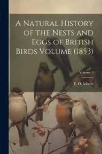 A Natural History of the Nests and Eggs of British Birds Volume (1853); Volume 1 af F. O. (Francis Orpen) Morris