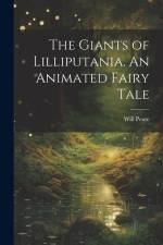 The Giants of Lilliputania. An Animated Fairy Tale af Will Pente