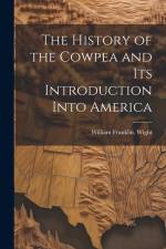 The History of the Cowpea and its Introduction Into America af William Franklin [From Old Ca Wight