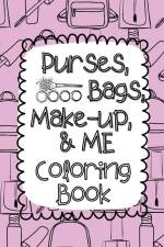 Purses, Bags, Make-up and Me Coloring Book af Holly Wilson