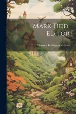 Mark Tidd, Editor af Clarence Budington Kelland