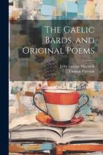 The Gaelic Bards, and Original Poems af Thomas Pattison