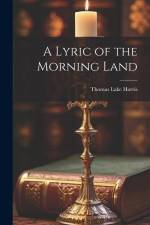 A Lyric of the Morning Land af Thomas Lake Harris