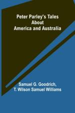 Peter Parley's Tales About America and Australia af Samuel Goodrich