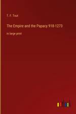 The Empire and the Papacy 918-1273 af T. F. Tout