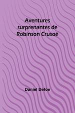 Aventures surprenantes de Robinson Crusoé af Daniel Defoe