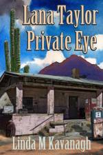 Lana Taylor Private Eye af Linda M. Kavanagh