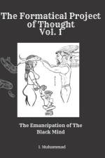 The Formatical Project of Thought: The Emancipation of the Black Mind af I. Muhammad