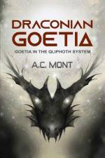 Draconian Goetia: Goetia in the Qliphoth System af A. C. Mont