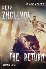 The Return (In the System Book #6): LitRPG Series af Petr Zhgulyov
