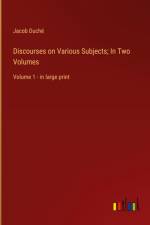 Discourses on Various Subjects; In Two Volumes af Jacob Duché