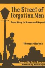 The Street of Forgotten Men: From Story to Screen and Beyond af Thomas Gladysz