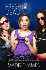 Freshly Dead af Maddie James