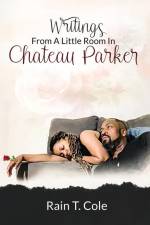 Writings From A Little Room In Chateau Parker af Rain T. Cole