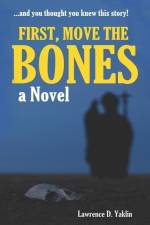 First, Move the Bones af Lawrence D. Yaklin