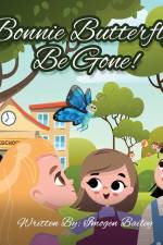 Bonnie Butterfly, Be Gone! af Imogen Bailey