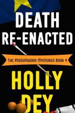 DEATH RE-ENACTED af Holly Dey