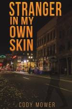 Stranger in My Own Skin af Cody Mower