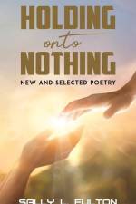 Holding onto Nothing af Sally L. Fulton