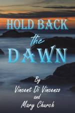 Hold Back the Dawn af Vincent Di Vincenzo