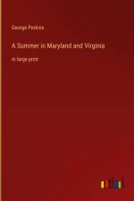A Summer in Maryland and Virginia af George Perkins