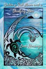 Under a Full Moon and a Guiding Star af Lani Almanza
