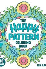 The Happy Pattern Coloring Book: Simple, Fun, Stress-Relieving Patterns for Everyone af Jen Racine