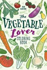 The Vegetable Lover Coloring Book: A Collection of Favorite Varieties af Jen Racine