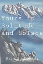 Yours in Solitude and Solace af Binod Dawadi