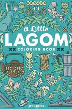 A Little Lagom Coloring Book: Scandinavian Inspired Balance & Harmony af Jen Racine