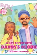 A Day of Fun with Daddy's #1 Girl af Stephanie P. Kirkwood