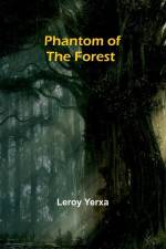 Phantom of the Forest af Leroy Yerxa
