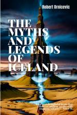 The Myths and Legends of Iceland af Robert Ornicevic
